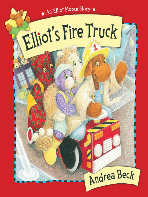 Title details for Elliot's Fire Truck by Andrea Beck - Wait list